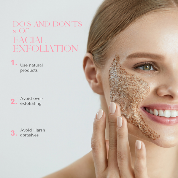 4 Do's and Don'ts of Facial Exfoliation